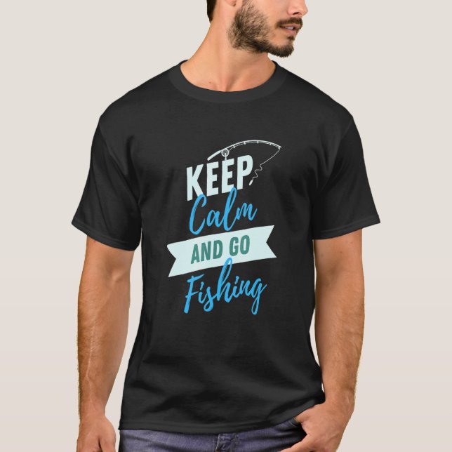 Keep Calm And Go Fishing Ocean Summer Dad T-Shirt (Vorderseite)