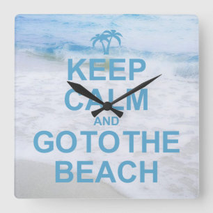 Keep Calm And Go To The Beach Quadratische Wanduhr
