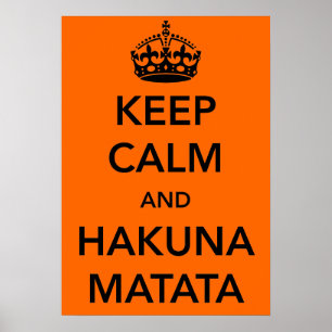 Keep Calm and Hakuna Matata Poster
