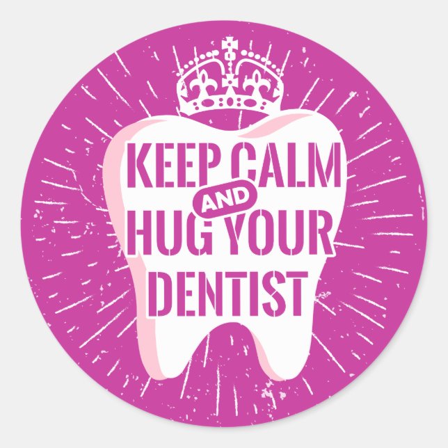 Keep Calm And Hug Your Dentist Runder Aufkleber (Vorderseite)