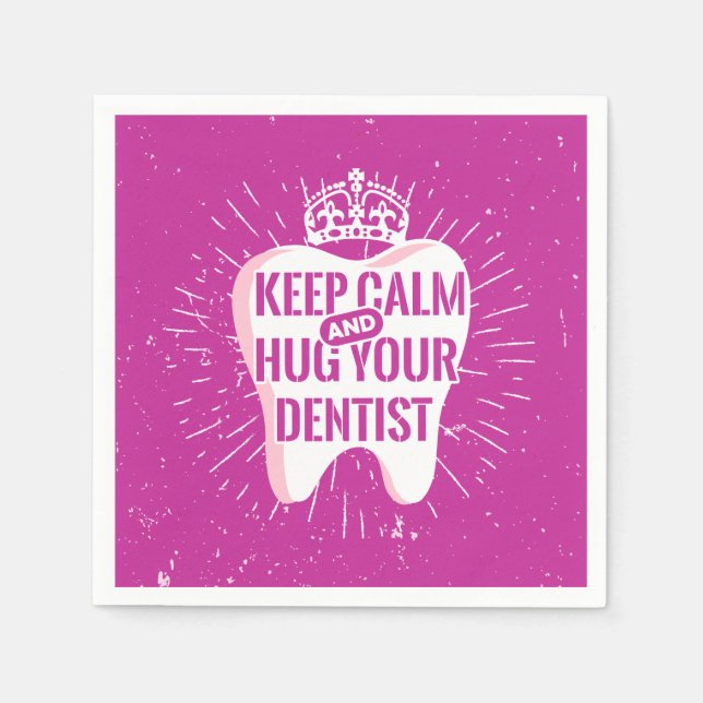 Keep Calm And Hug Your Dentist Serviette (Vorderseite)