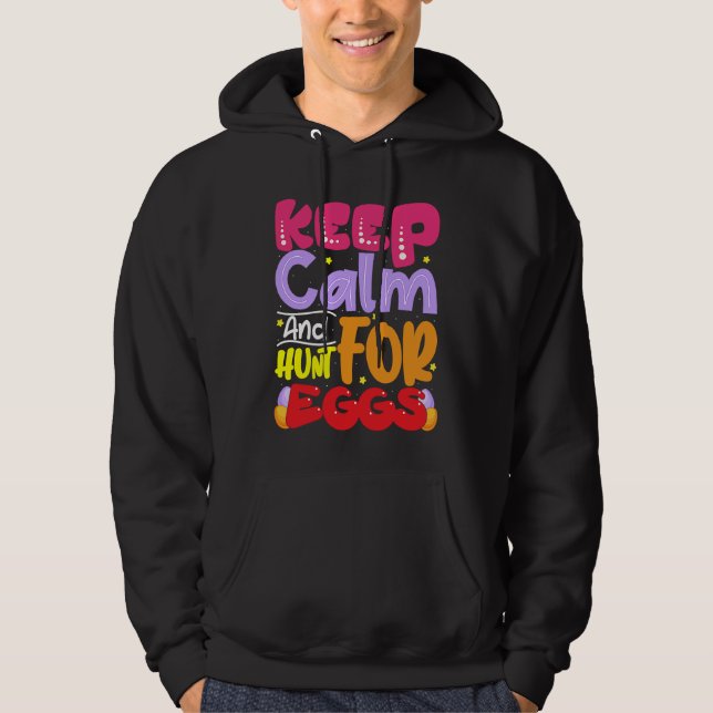 Keep Calm And Hunt For Eggs Easter Day Family Matc Hoodie (Vorderseite)