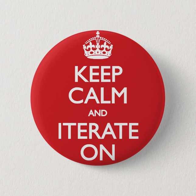 Keep calm and iterate on button (Vorderseite)