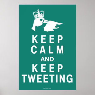 Keep Calm and Keep Tweeting Poster