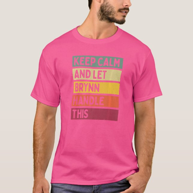 Keep Calm and Let Brynn Handle This Quote Retro T-Shirt (Vorderseite)