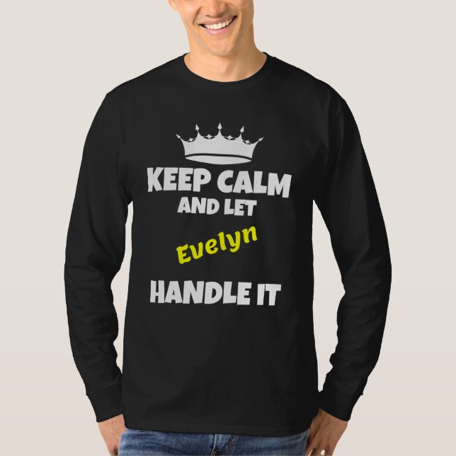 Keep calm and let evelyn do it sarcastic humor T-Shirt (Vorderseite)