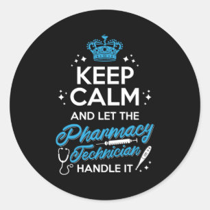 Keep Calm and Let The Pharmacy Technician Handle Runder Aufkleber