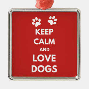Keep calm and love dogs ornament aus metall