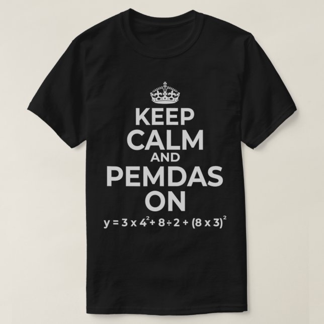 Keep Calm and PEMDAS On (Funny Math Joke Design)  T-Shirt (Design vorne)