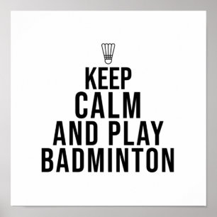 keep calm and play badminton poster
