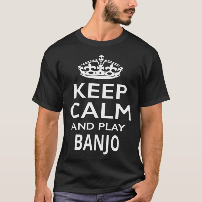 Keep Calm and Play Banjo  Musical Instrument T-Shirt (Vorderseite)