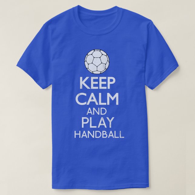 Keep Calm And Play Handball Funny Gift T-Shirt (Design vorne)