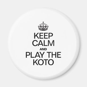 KEEP CALM AND PLAY THE KOTO MAGNET
