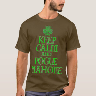 Keep Calm and Pogue Mahone funny Irish Celtic  T-Shirt