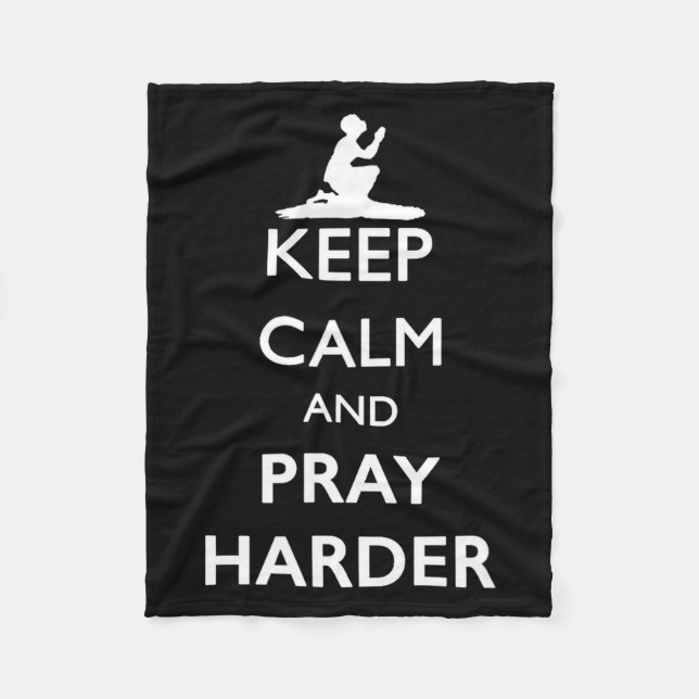 Keep Calm And Pray Harder  Fleecedecke (Vorderseite)