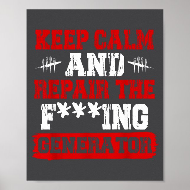 Keep Calm And Repair The Generator Video Game  Poster (Vorne)