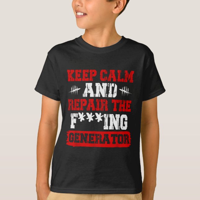 Keep Calm And Repair The Generator Video Game  T-Shirt (Vorderseite)