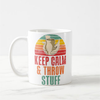 Keep Calm And Throw Stuff Funny Pottery Kaffeetasse