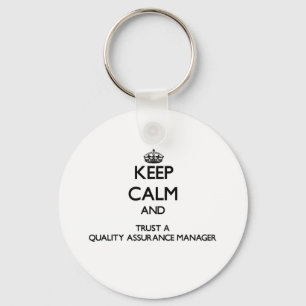 Keep Calm and Trust a Quality Assurance Manager Schlüsselanhänger