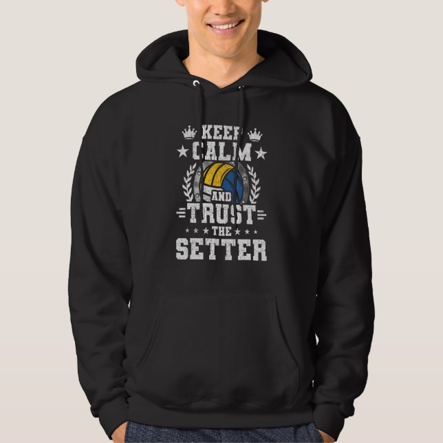Keep Calm And Trust The Setter Volleyball Coach Pl Hoodie (Vorderseite)