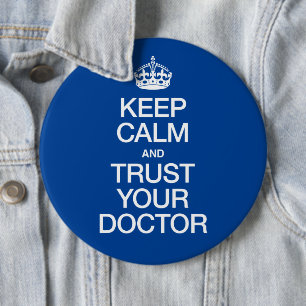 Keep Calm and Trust Your Doctor Button