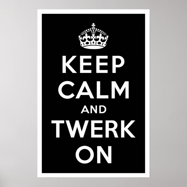 Keep Calm and Twerk On Poster (Vorne)