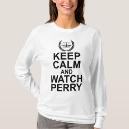 Keep Calm and Watch Perry Scales of Justice T-Shirt