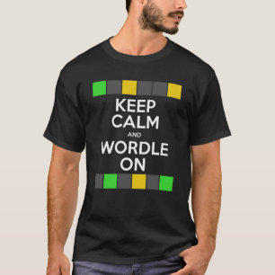 Keep Calm And Wordle On! T-Shirt