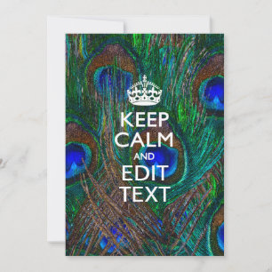 Keep Calm And Your Text on Peacock Feathers