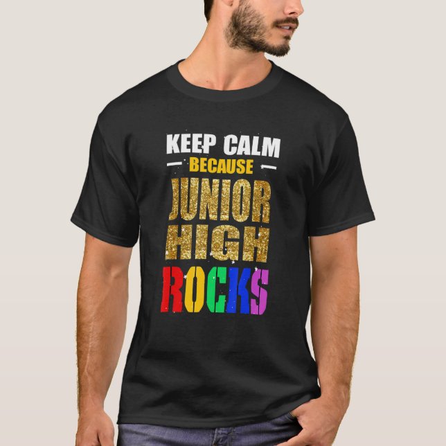 Keep Calm Because Junior High Rocks Back To School T-Shirt (Vorderseite)