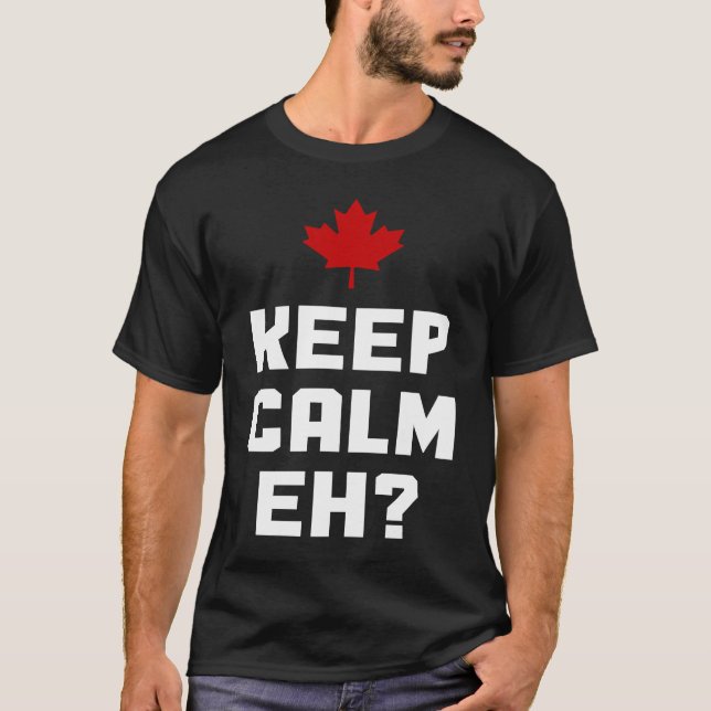 Keep Calm Eh  Canada Maple Leaf Canadian Flag Prid T-Shirt (Vorderseite)