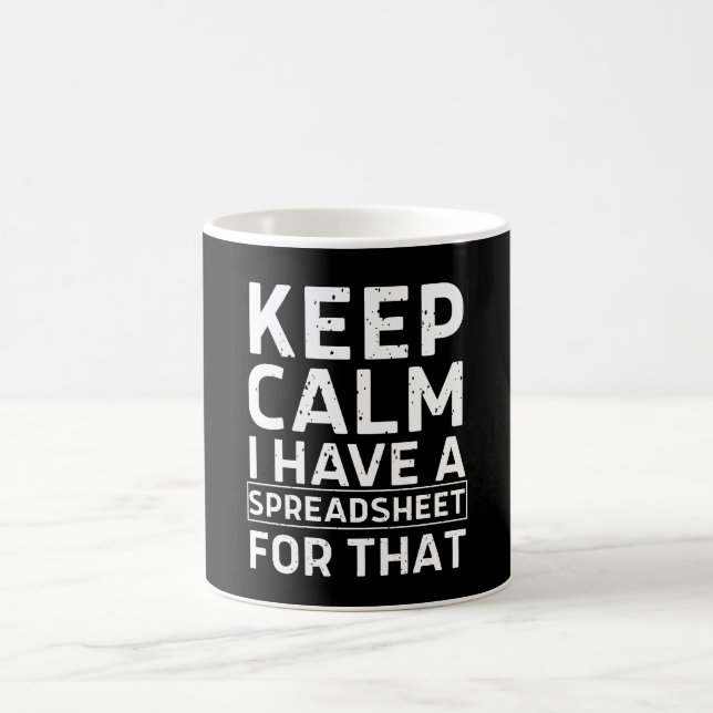 Keep Calm I Have A Spreadsheet For That Kaffeetasse (Mittel)