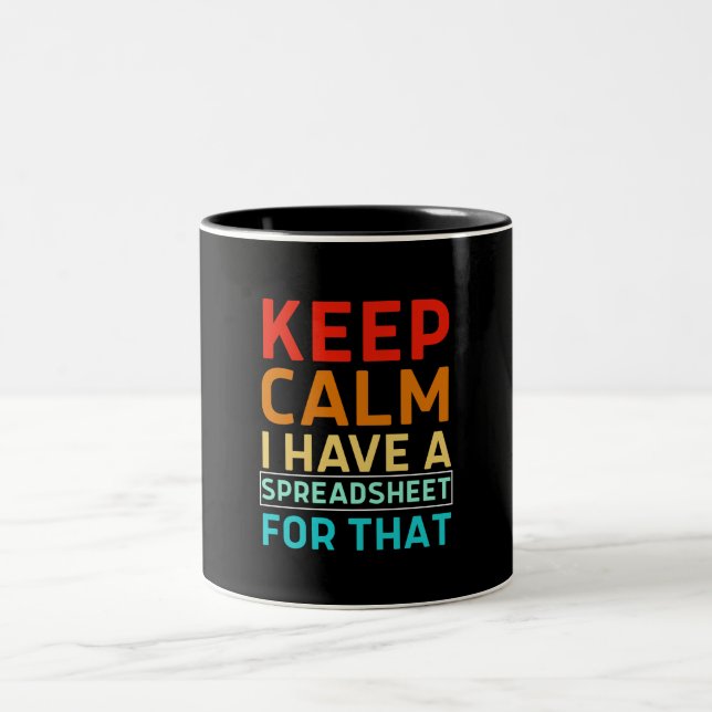 Keep Calm I Have A Spreadsheet For That Zweifarbige Tasse (Mittel)
