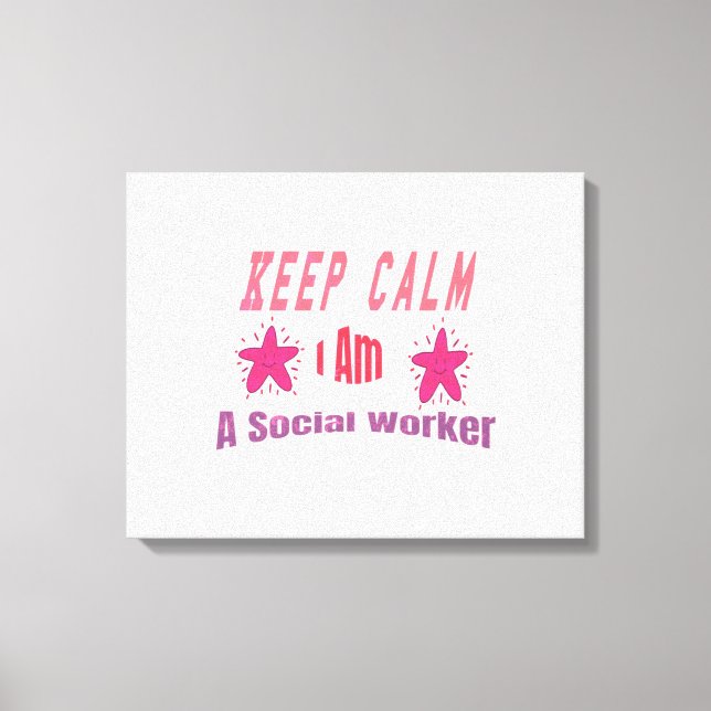 Keep Calm I’m A Social Worker Leinwanddruck (Vorderseite)