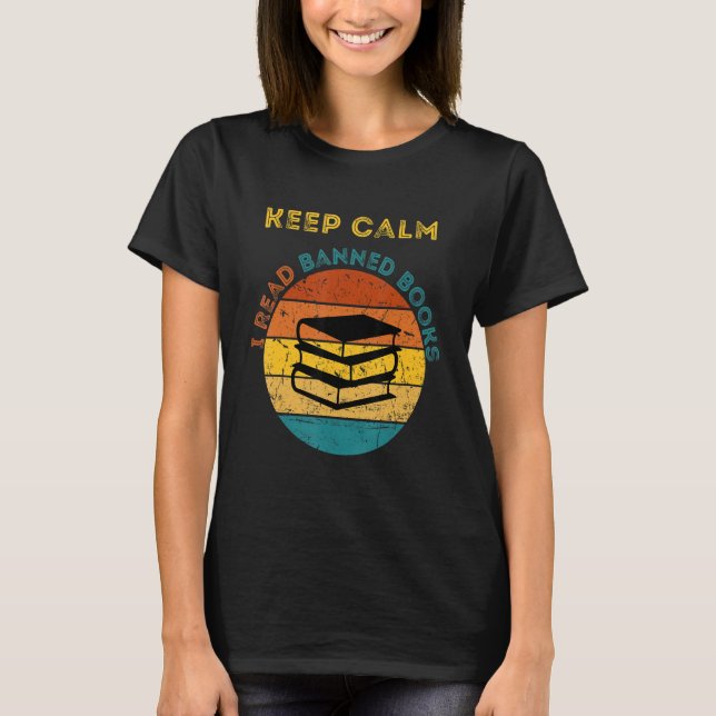 Keep Calm I Read Banned Books Book T-Shirt (Vorderseite)