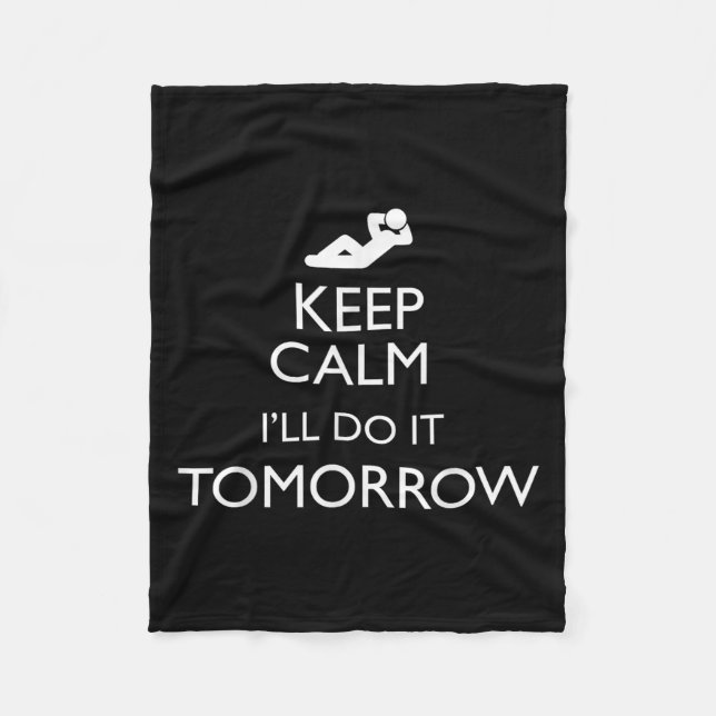 Keep Calm I'll Do It Tomorrow Lazy  Fleecedecke (Vorderseite)