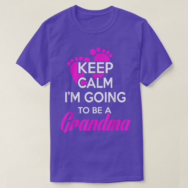 Keep calm i'm going to be a grandma  T-Shirt (Design vorne)