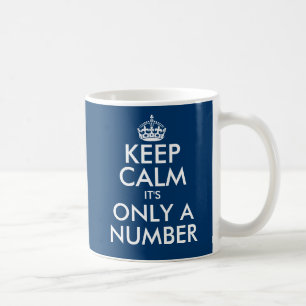 Keep calm it's only a number 45th Birthday mug Tasse