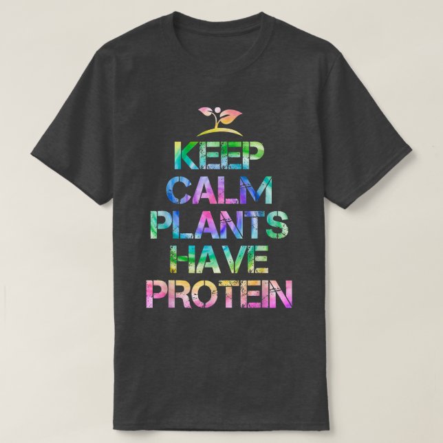Keep Calm Plants Have Protein Tie Dey Vegan Gift  T-Shirt (Design vorne)