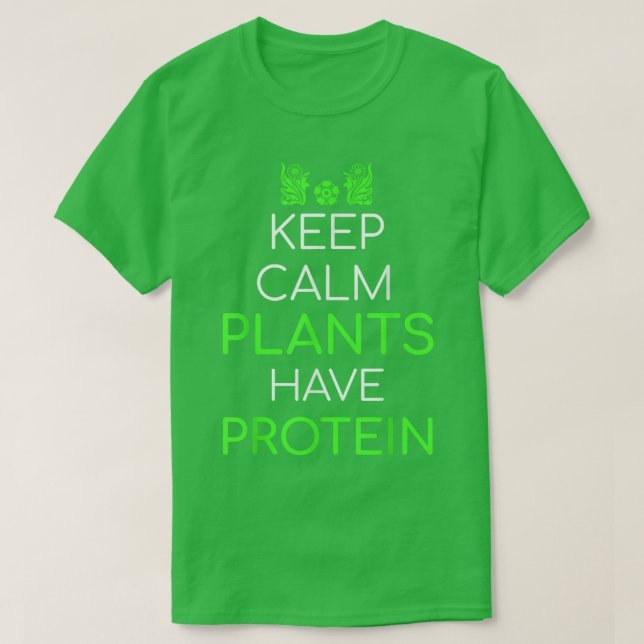 Keep Calm Plants Have Protein Vegan Vegetarian  T-Shirt (Design vorne)