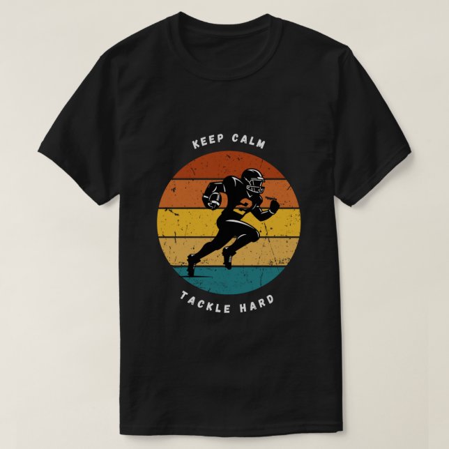 Keep Calm Tackle Hard Football Tee (Design vorne)