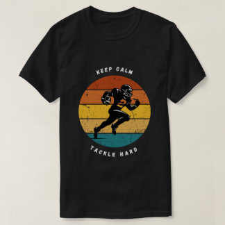Keep Calm Tackle Hard Fußball T-Shirt