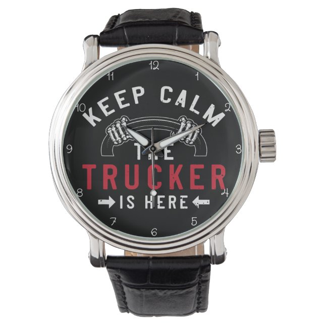 Keep Calm Trucker Is Here Armbanduhr (Vorderseite)