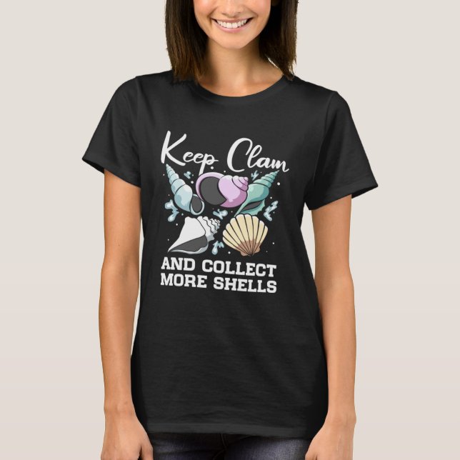 Keep Clam And Collect More Shells Seashell Hunting T-Shirt (Vorderseite)