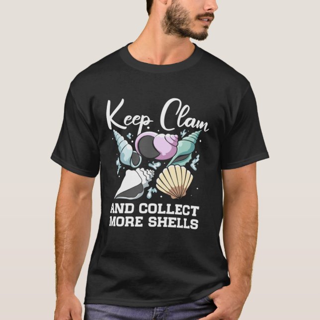 Keep Clam And Collect More Shells Seashell Hunting T-Shirt (Vorderseite)