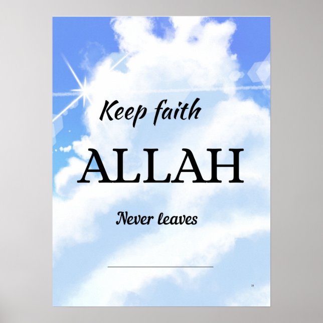 Keep faith Allah never leaves. Wall art  Poster (Vorne)