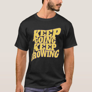 Keep Going Keep Growing – Motivational Quote Desi T-Shirt