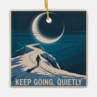 Keep Going, Quietly Keramikornament