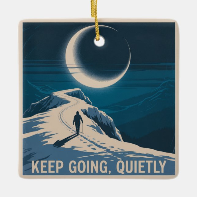Keep Going, Quietly Keramikornament (Vorderseite)