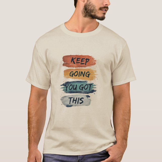 Keep Going You Got This Men’s T-Shirt (Vorderseite)